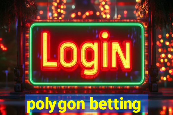 polygon betting